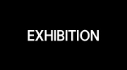EXHIBITION